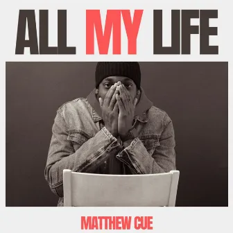 All My Life by Matthew Cue