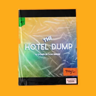 The Hotel Dump, Vol. 1 by Troy L.