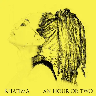 An Hour or Two by Khatima