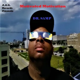 Motivated Motivation by Dr. Samp