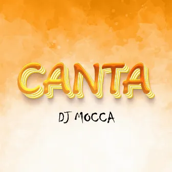 Canta (Remix) by DJ MOCCA