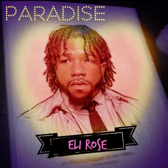 Paradise by Eli Rose