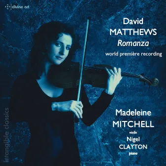 David Matthews: Romanza, Op. 119a by Madeleine Mitchell