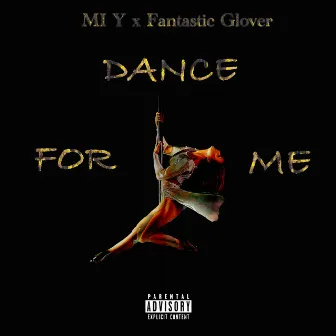 Dance for Me by Mi Y