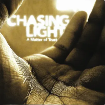 A Matter Of Trust by Chasing Light