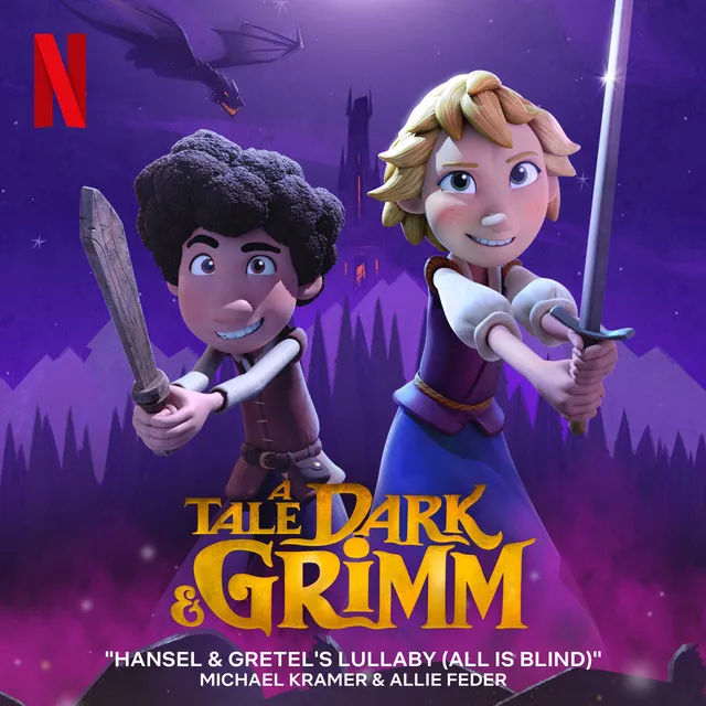 Hansel & Gretel's Lullaby (All Is Blind) [From The Netflix Series 