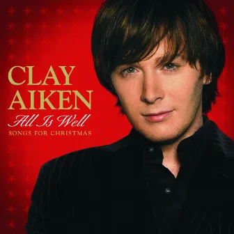 All Is Well - Songs For Christmas by Clay Aiken