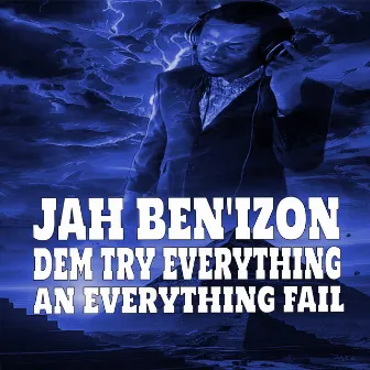 DEM TRY EVERYTHING AN EVERYTHING FAIL (OFFICIAL AUDIO) by JAH BEN'IZON