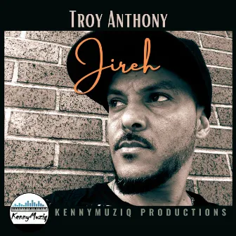 Jireh (KennyMuziq Remix) by Troy Anthony