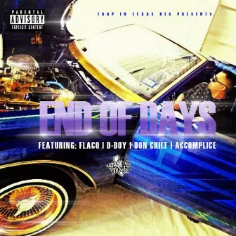 End of Days (feat. D-Boy, Don Chief & Accomplice) by Flaco