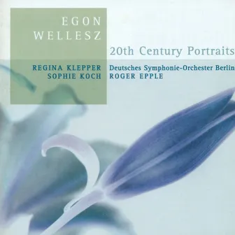 Wellesz, E.: Sonnet by Elizabeth Barrett-Browning / Symphonischer Epilogue / Vorfruhling / Vision / Ode an Die Musik / Lied Der Welt by Egon Wellesz