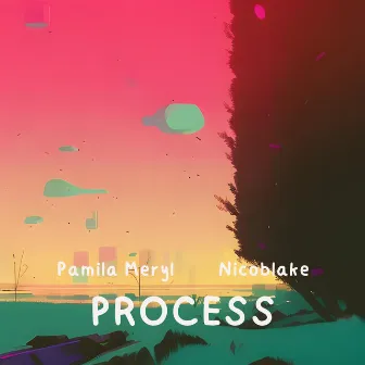 Process by Pamila Meryl