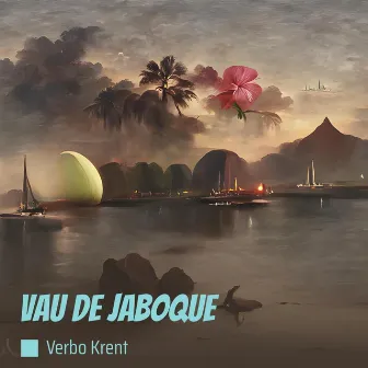 Vau de Jaboque by Verbo Krent