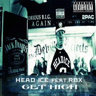 Get High (feat. RBX) - Single by Head Ice