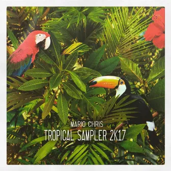 Tropical Sampler 2k17 by Mario Chris