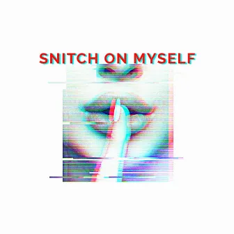 Snitch on Myself by neverwaves