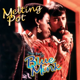 Melting Pot - The Best of Blue Mink by Blue Mink