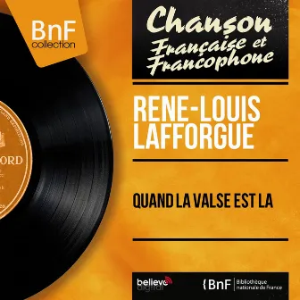 Quand la valse est là (Mono Version) by René-Louis Lafforgue