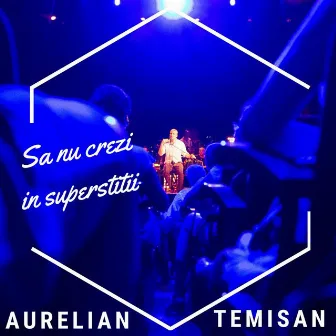 Sa Nu Crezi in Superstitii by Aurelian Temisan