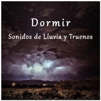 Dormir con Sonidos de Lluvia y Truenos by Sonidos de Lluvia by BNLXA