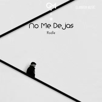 No Me Dejas by Rodle