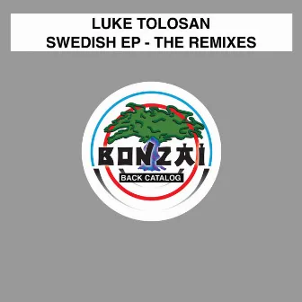 Swedish EP - The Remixes by Luke Tolosan