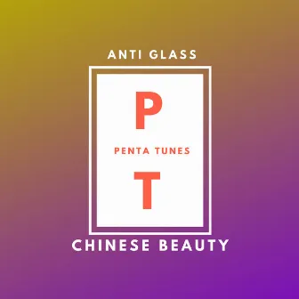 Chinese Beauty by Anti Glass