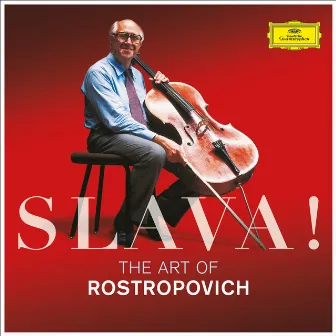 Slava! The Art Of Rostropovich by Mstislav Rostropovich