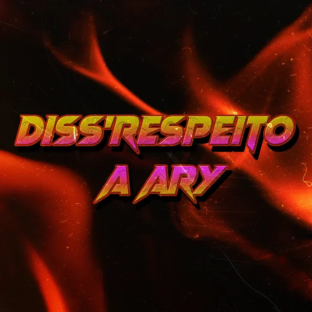 Diss'Respeito a Ary