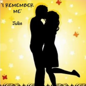 I Remember Me by Julie