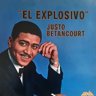 El Explosivo by Justo Betancourt