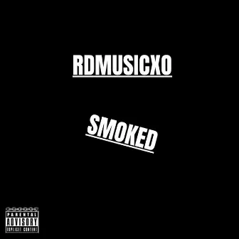 SMOKED by RDMUSICXO