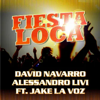 Fiesta Loca (feat. Jake la Voz) by David Navarro