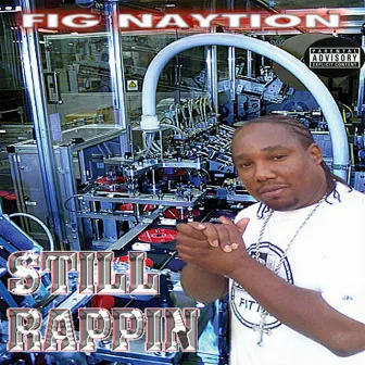 Still Rappin by Fig Naytion