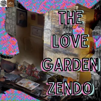 THE LOVE GARDEN ZENDO by Jouquin Fox