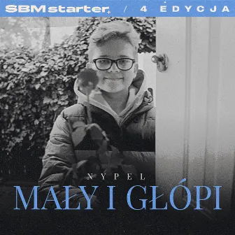 Mały i głópi by nypel