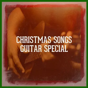 Christmas Songs Guitar Special by Classical Guitar Masters