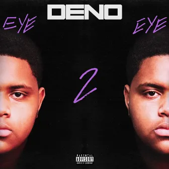 Eye 2 Eye by Deno