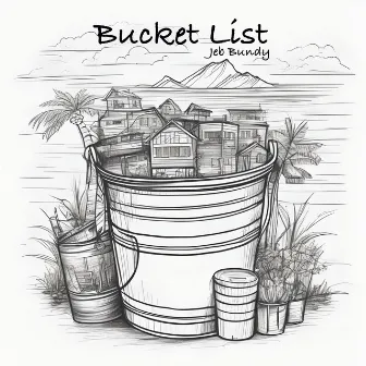 Bucket List by Jeb Bundy