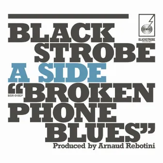 Broken Phone Blues by Black Strobe