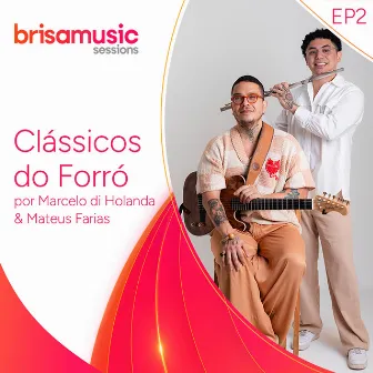 Brisamusic Sessions: Clássicos do Forró Ep 02 by Mateus Farias