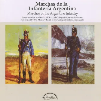 Marches of the Argentine Infantry by Colegio Militar de la Nacion Band