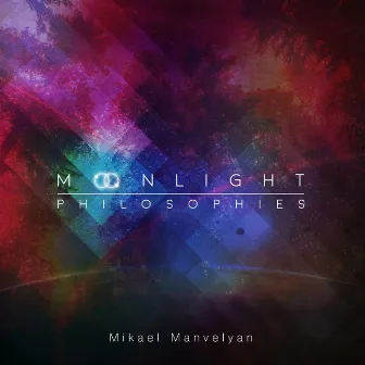 Moonlight Philosophies by Mikael Manvelyan