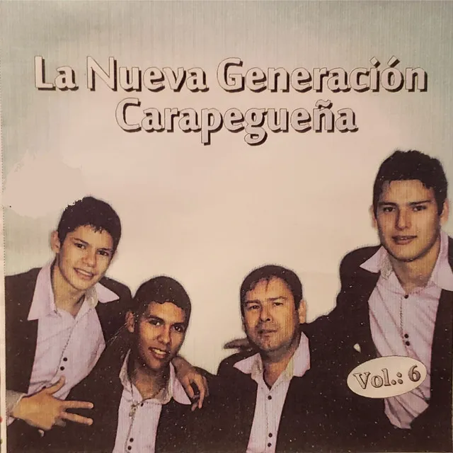 La Nueva Generación Carapegueña, Vol. 6