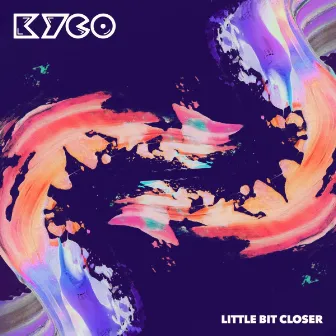 Little Bit Closer (VIP) by Kyco