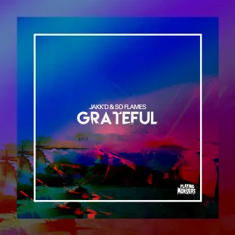 Grateful by Jakk'd