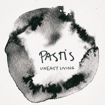 Uneasy Living by Pastis