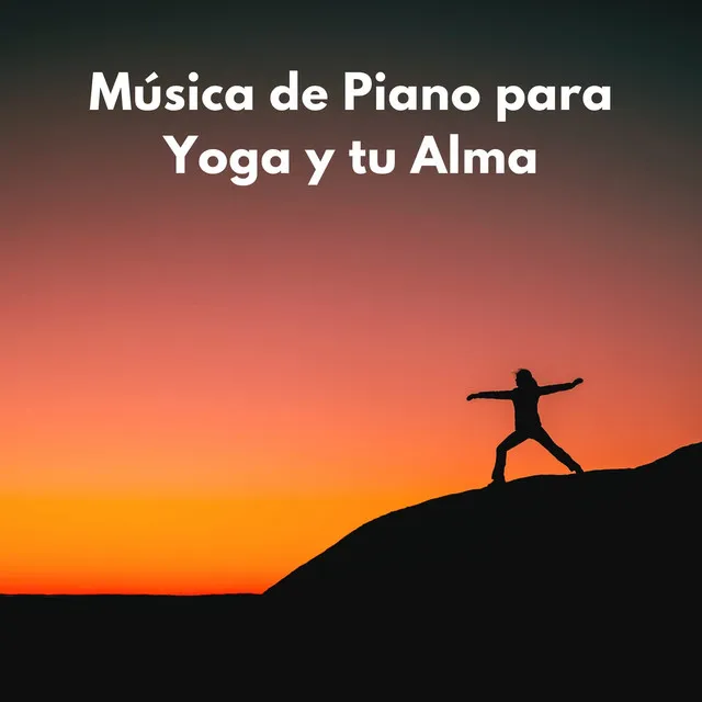 Música De Piano Para Yoga Y Tu Alma