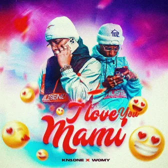 I Love You Mami by Womy