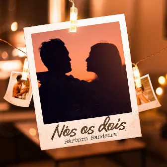 Nós os Dois by Bárbara Bandeira